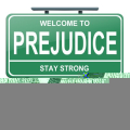 Prejudice Sign Prejudice Sign
